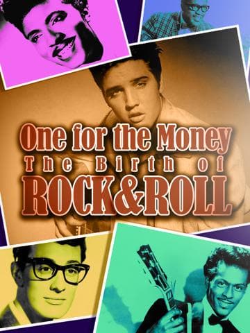 One for the Money: The Birth of Rock & Roll