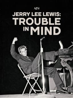 Jerry Lee Lewis: Trouble in Mind