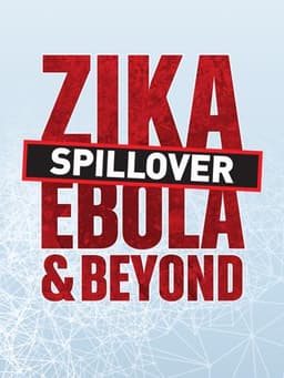 Spillover: Zika, Ebola, and Beyond