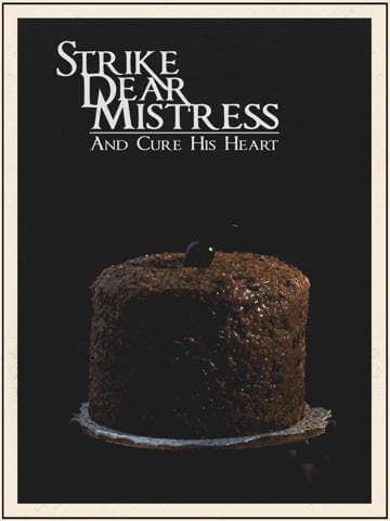 Strike, Dear Mistress, and Cure His Heart