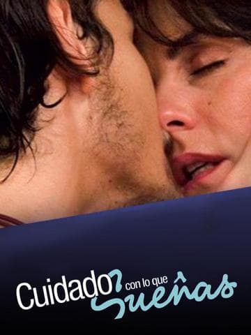 Cuidado con lo que sueñas