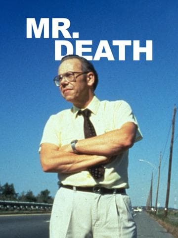 Mr. Death: The Rise and Fall of Fred A. Leuchter, Jr.