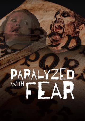 Paralyzed with Fear