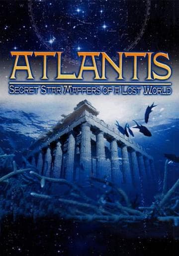 Atlantis: Secret Star Mappers of a Lost World