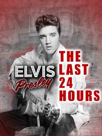 The Last 24 Hours: Elvis Presley