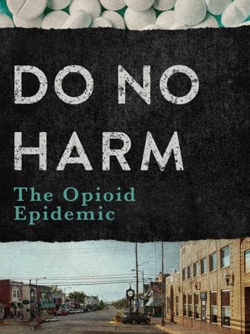 Do No Harm: The Opioid Epidemic