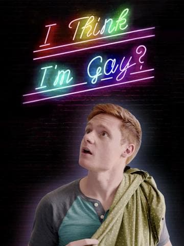 I Think I'm Gay?