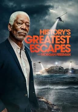 History's Greatest Escapes with Morgan Freeman