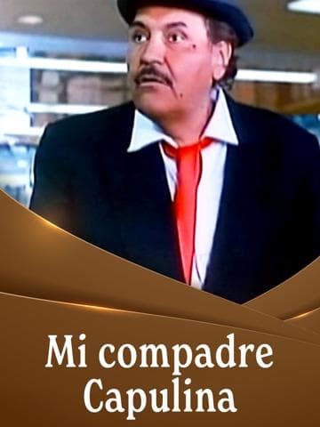 Mi compadre Capulina