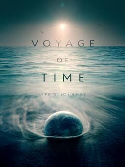 Voyage of Time: Life's Journey