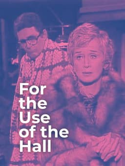 For the Use of the Hall