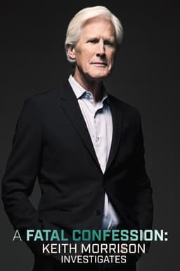 A Fatal Confession: Keith Morrison Investigates