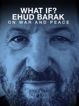 What if? Ehud Barak on War and Peace