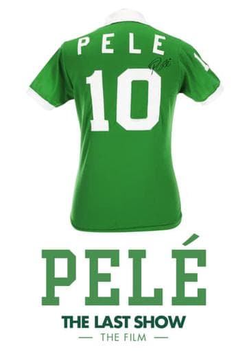 Pelé the Last Show: The Film