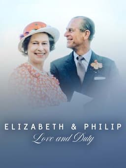 Elizabeth & Philip: Love and Duty