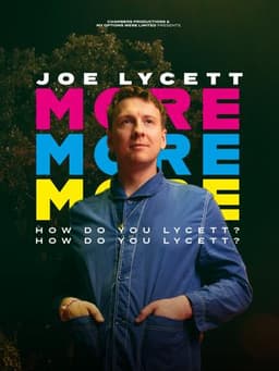 Joe Lycett: More, More, More! How Do You Lycett? How Do You Lycett?