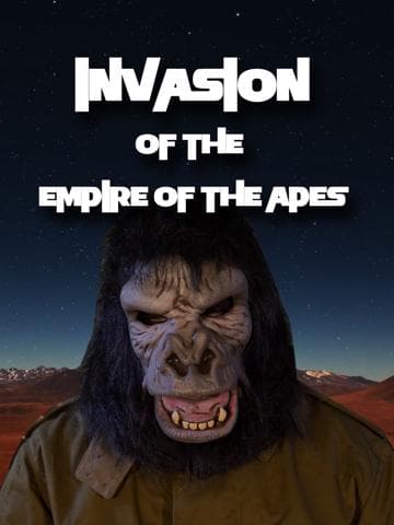 Invasion of the Empire of the Apes