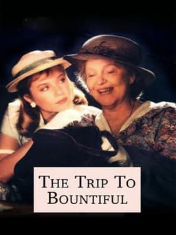 The Trip to Bountiful