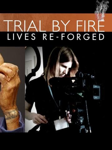 Trial by Fire: Lives Re-Forged