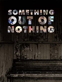 Something Out of Nothing