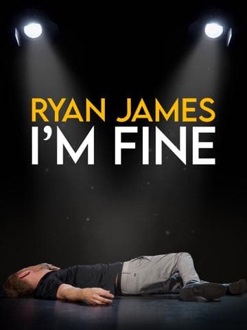 Ryan James: I'm Fine