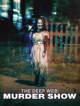 The Deep Web: Murdershow
