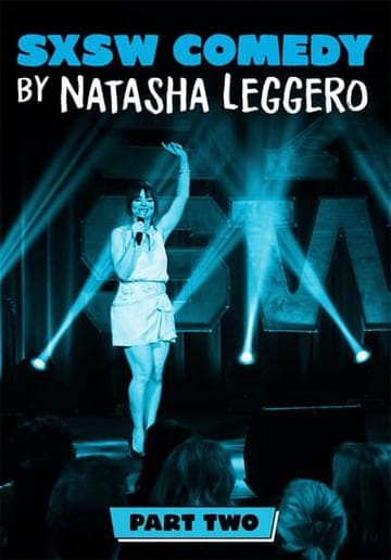 SXSW Comedy with Natasha Leggero - Part Two