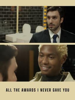 All the Awards I Never Gave You