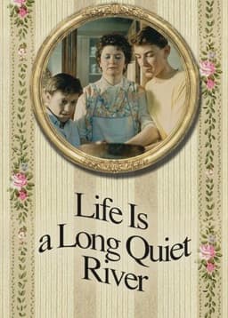 Life Is a Long Quiet River