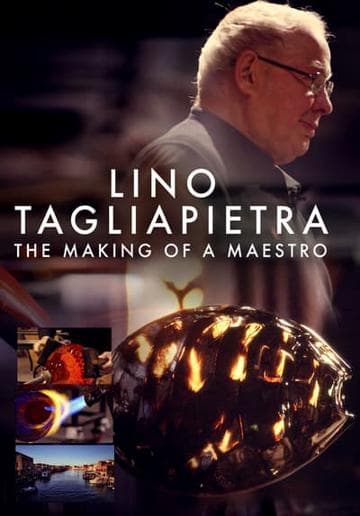 Lino Tagliapietra: The Making of a Maestro