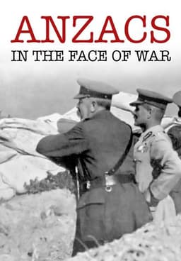 Anzacs: In the Face of War