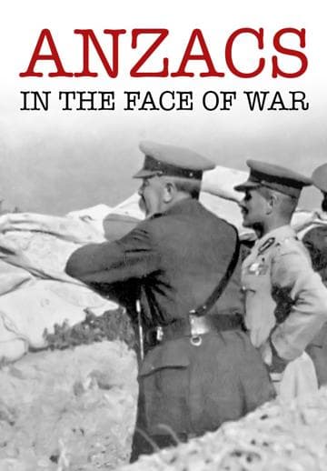 Anzacs: In the Face of War