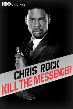 Chris Rock: Kill the Messenger