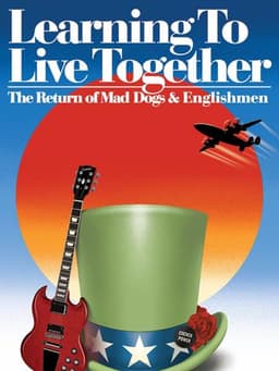 Learning to Live Together: The Return of Mad Dogs & Englishmen
