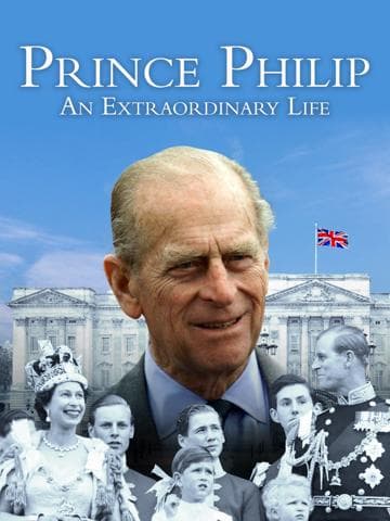 Prince Philip: An Extraordinary Life