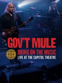 Gov't Mule: Bring On The Music - Live at The Capitol Theatre