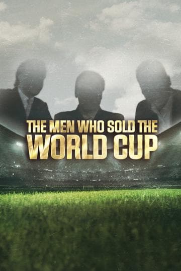 The Men Who Sold The World Cup