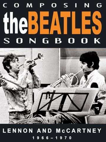 Composing the Beatles Songbook: Lennon & McCartney 1966-1970