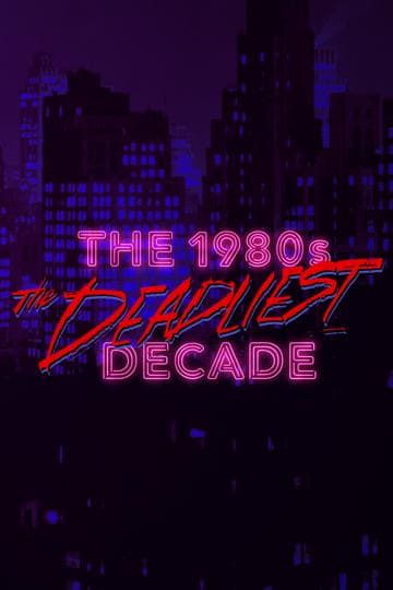 The 1990s: The Deadliest Decade