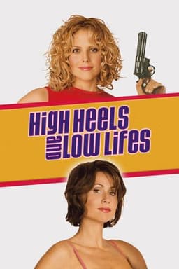 High Heels and Low Lifes