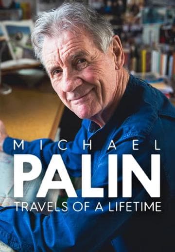 Michael Palin: Travels of a Lifetime