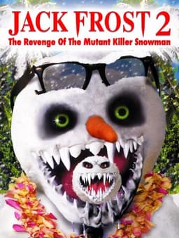 Jack Frost 2: The Revenge of the Mutant Killer Snowman