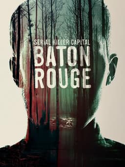 Serial Killer Capital: Baton Rouge