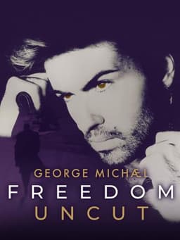 George Michael: Freedom Uncut