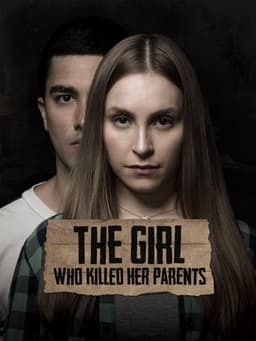 The Girl Who Killed Her Parents