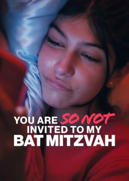 You Are So Not Invited to My Bat Mitzvah