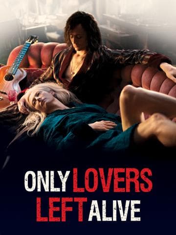 Only Lovers Left Alive
