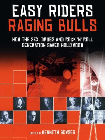 Easy Riders, Raging Bulls: How the Sex 'n' Drugs 'n' Rock 'n' Roll Generation Saved Hollywood