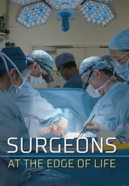 Surgeons: At the Edge of Life