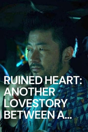 Ruined Heart: Another Lovestory Between a Criminal & a Whore